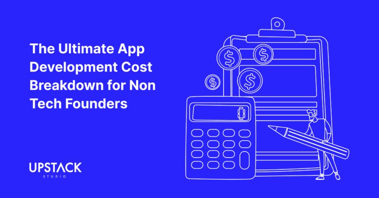 The Ultimate App Development Cost Breakdown for Non Tech Founders