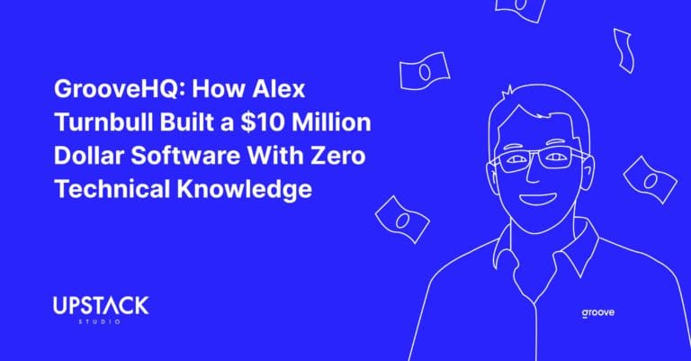 GrooveHQ: How Alex Turnbull Built a Successful $10M Software With Zero Technical Knowledge
