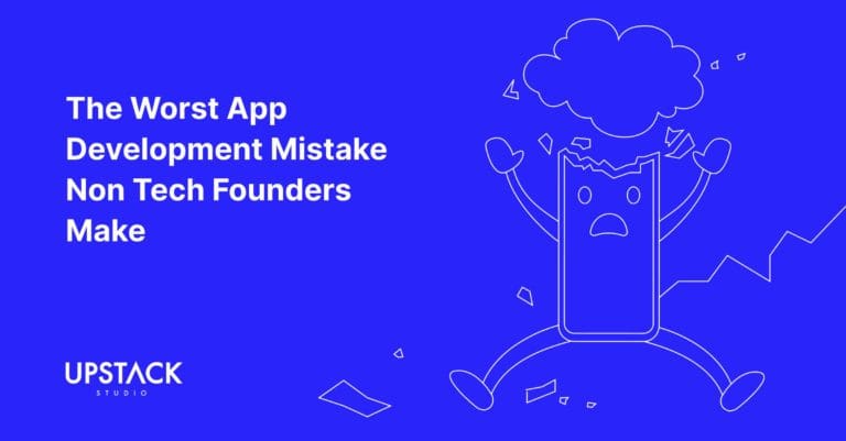 The Worst App Development Mistake Non Tech Founders Make