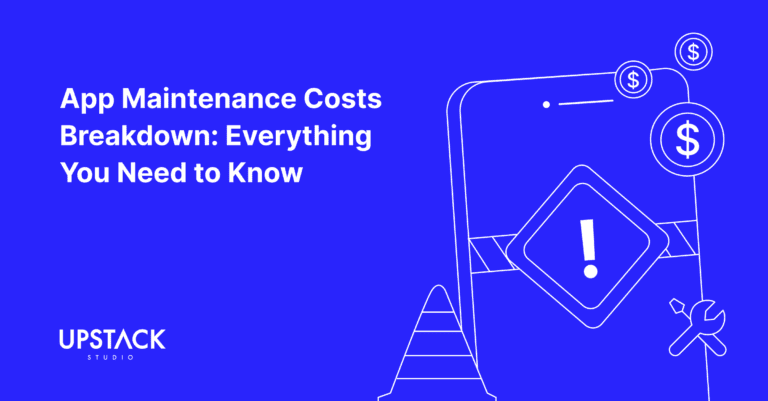 App Maintenance Cost Breakdown: Everything You Need to Know
