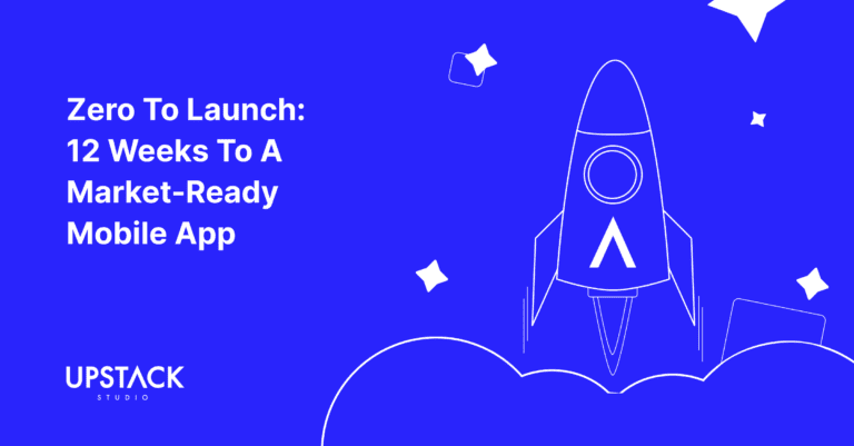 How To Create An App In 12 Weeks - Zero to Launch