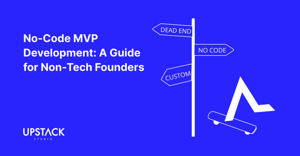 No-Code MVP Development: A Guide for Non-Tech Founders
